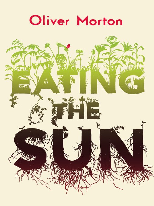 Title details for Eating the Sun by Oliver Morton - Available